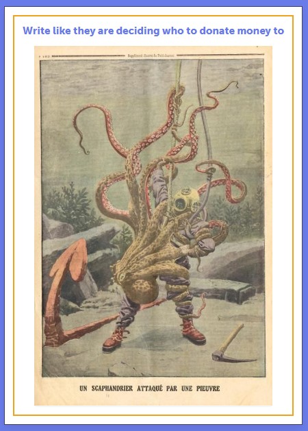 Frankenstories game prompt: Write like they are deciding who to donate money to. The image is of a deep sea diver wrestling an octopus.